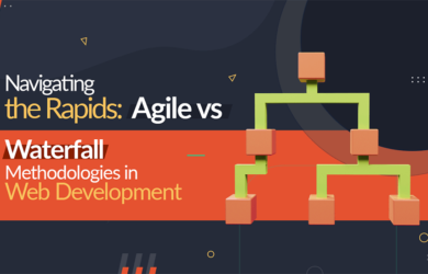 Navigating the Rapids: Agile vs. Waterfall Methodologies in Web Development